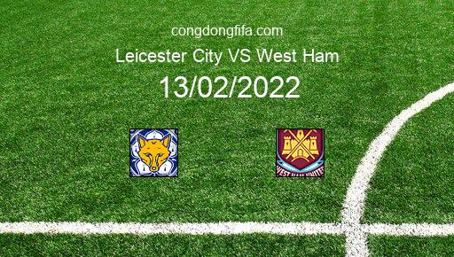 Soi kèo Leicester City vs West Ham, 23h30 13/02/2022 – PREMIER LEAGUE - ANH 21-22 1