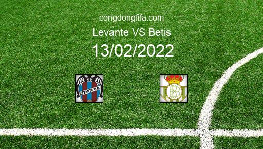 Soi kèo Levante vs Betis, 22h15 13/02/2022 – LA LIGA - TÂY BAN NHA 21-22 1