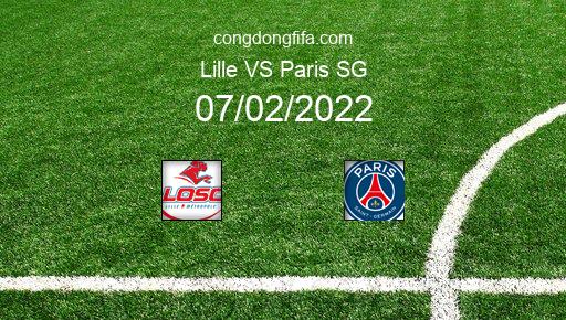 Soi kèo Lille vs Paris SG, 02h45 07/02/2022 – LIGUE 1 - PHÁP 21-22 1