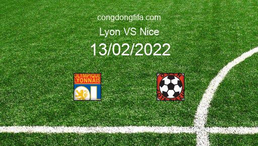 Soi kèo Lyon vs Nice, 03h00 13/02/2022 – LIGUE 1 - PHÁP 21-22 1