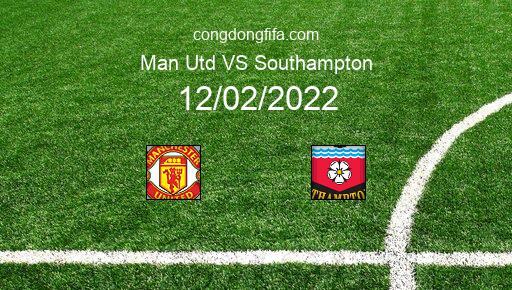 Soi kèo Man Utd vs Southampton, 19h30 12/02/2022 – PREMIER LEAGUE - ANH 21-22 1