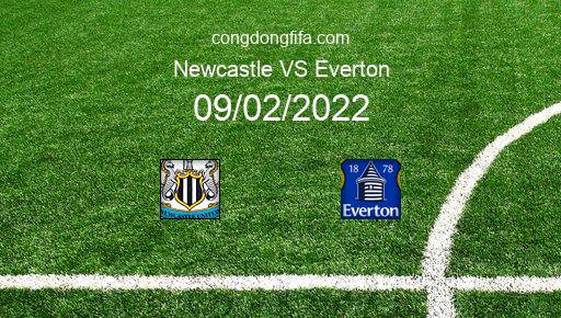 Soi kèo Newcastle vs Everton, 02h45 09/02/2022 – PREMIER LEAGUE - ANH 21-22 1