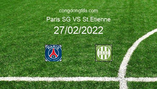Soi kèo Paris SG vs St.Etienne, 03h00 27/02/2022 – LIGUE 1 - PHÁP 21-22 1