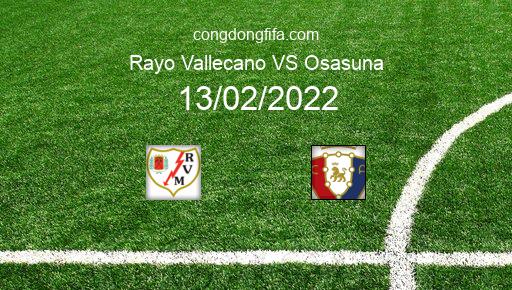 Soi kèo Rayo Vallecano vs Osasuna, 00h30 13/02/2022 – LA LIGA - TÂY BAN NHA 21-22 1