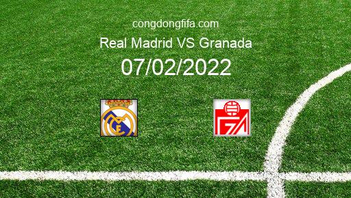 Soi kèo Real Madrid vs Granada, 03h00 07/02/2022 – LA LIGA - TÂY BAN NHA 21-22 1