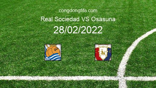 Soi kèo Real Sociedad vs Osasuna, 00h30 28/02/2022 – LA LIGA - TÂY BAN NHA 21-22 1
