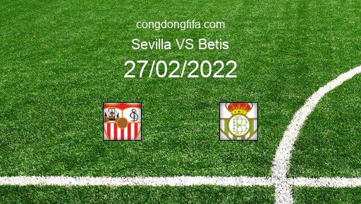 Soi kèo Sevilla vs Betis, 22h15 27/02/2022 – LA LIGA - TÂY BAN NHA 21-22 1
