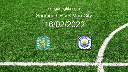 Soi kèo Sporting CP vs Man City, 03h00 16/02/2022 – CHAMPIONS LEAGUE 21-22 1