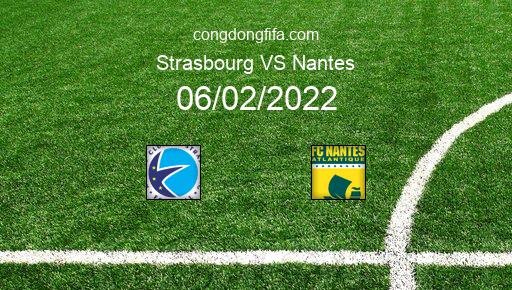 Soi kèo Strasbourg vs Nantes, 21h00 06/02/2022 – LIGUE 1 - PHÁP 21-22 1