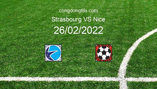 Soi kèo Strasbourg vs Nice, 23h00 26/02/2022 – LIGUE 1 - PHÁP 21-22 1