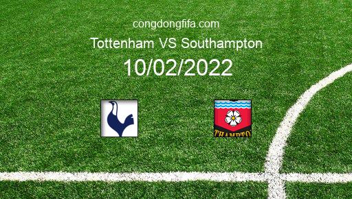 Soi kèo Tottenham vs Southampton, 02h45 10/02/2022 – PREMIER LEAGUE - ANH 21-22 1