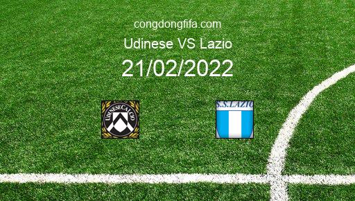 Soi kèo Udinese vs Lazio, 02h45 21/02/2022 – SERIE A - ITALY 21-22 1