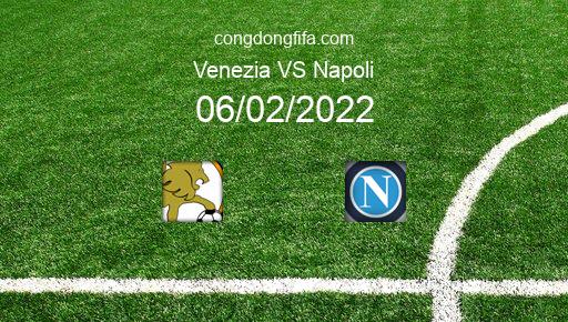 Soi kèo Venezia vs Napoli, 21h00 06/02/2022 – SERIE A - ITALY 21-22 1