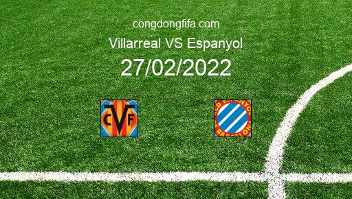 Soi kèo Villarreal vs Espanyol, 20h00 27/02/2022 – LA LIGA - TÂY BAN NHA 21-22 1
