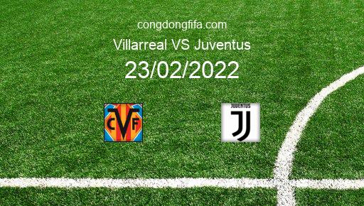 Soi kèo Villarreal vs Juventus, 03h00 23/02/2022 – CHAMPIONS LEAGUE 21-22 126