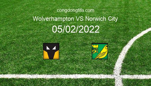 Soi kèo Wolverhampton vs Norwich City, 22h00 05/02/2022 – FA CUP - ANH 21-22 176