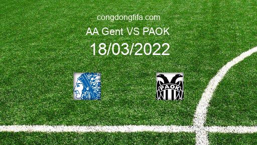 Soi kèo AA Gent vs PAOK, 03h00 18/03/2022 – EUROPA CONFERENCE LEAGUE 21-22 1