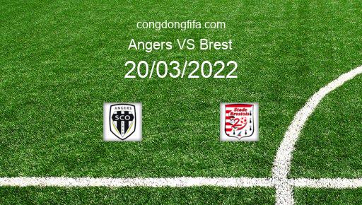 Soi kèo Angers vs Brest, 21h00 20/03/2022 – LIGUE 1 - PHÁP 21-22 1
