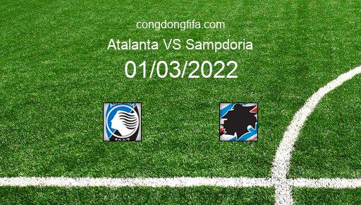 Soi kèo Atalanta vs Sampdoria, 02h50 01/03/2022 – SERIE A - ITALY 21-22 1