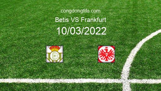 Soi kèo Betis vs Frankfurt, 00h45 10/03/2022 – EUROPA LEAGUE 21-22 51