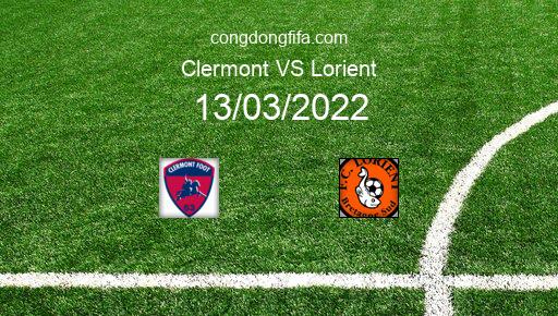 Soi kèo Clermont vs Lorient, 21h00 13/03/2022 – LIGUE 1 - PHÁP 21-22 1