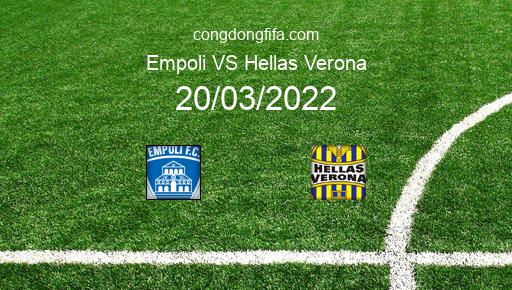 Soi kèo Empoli vs Hellas Verona, 21h00 20/03/2022 – SERIE A - ITALY 21-22 1