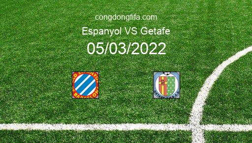 Soi kèo Espanyol vs Getafe, 22h15 05/03/2022 – LA LIGA - TÂY BAN NHA 21-22 1