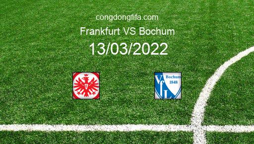Soi kèo Frankfurt vs Bochum, 23h30 13/03/2022 – BUNDESLIGA - ĐỨC 21-22 1