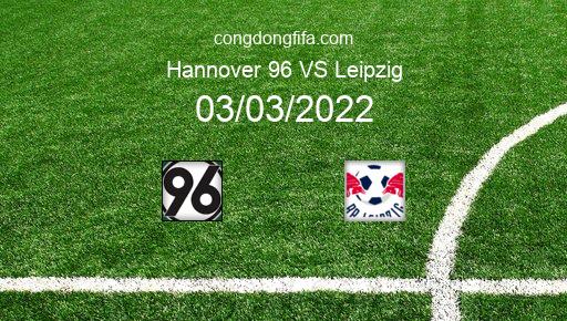 Soi kèo Hannover 96 vs Leipzig, 00h30 03/03/2022 – DFB POKAL - ĐỨC 21-22 1