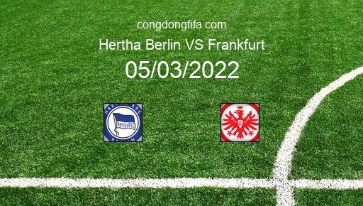Soi kèo Hertha Berlin vs Frankfurt, 21h30 05/03/2022 – BUNDESLIGA - ĐỨC 21-22 79