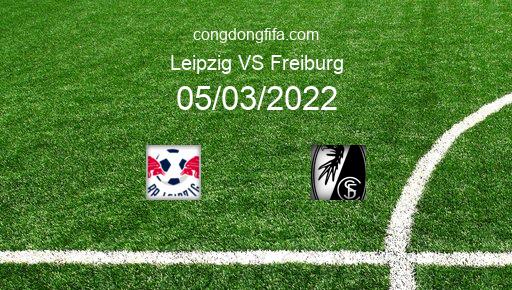 Soi kèo Leipzig vs Freiburg, 21h30 05/03/2022 – BUNDESLIGA - ĐỨC 21-22 1