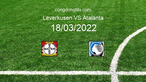 Soi kèo Leverkusen vs Atalanta, 00h45 18/03/2022 – EUROPA LEAGUE 21-22 1