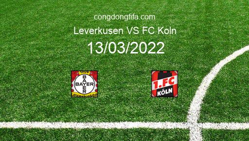 Soi kèo Leverkusen vs FC Koln, 21h30 13/03/2022 – BUNDESLIGA - ĐỨC 21-22 1