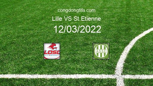 Soi kèo Lille vs St.Etienne, 03h00 12/03/2022 – LIGUE 1 - PHÁP 21-22 1