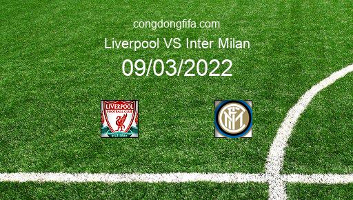 Soi kèo Liverpool vs Inter Milan, 03h00 09/03/2022 – CHAMPIONS LEAGUE 21-22 1