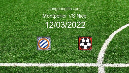 Soi kèo Montpellier vs Nice, 23h00 12/03/2022 – LIGUE 1 - PHÁP 21-22 1