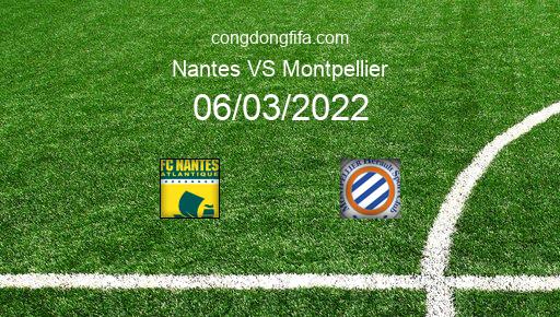 Soi kèo Nantes vs Montpellier, 21h00 06/03/2022 – LIGUE 1 - PHÁP 21-22 1