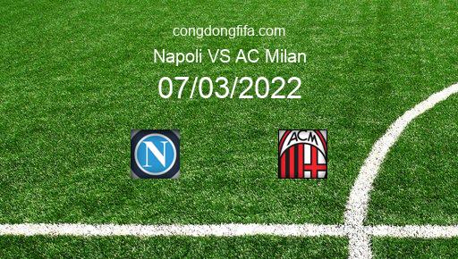 Soi kèo Napoli vs AC Milan, 02h45 07/03/2022 – SERIE A - ITALY 21-22 1