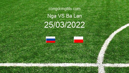 Soi kèo Nga vs Ba Lan, 00h00 25/03/2022 – VÒNG LOẠI WORLDCUP 2022 - KHU VỰC NAM MỸ 1
