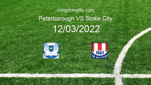 Soi kèo Peterborough vs Stoke City, 22h00 12/03/2022 – LEAGUE CHAMPIONSHIP - ANH 21-22 1