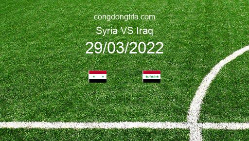 Soi kèo Syria vs Iraq, 20h45 29/03/2022 – VÒNG LOẠI WORLDCUP 2022 1