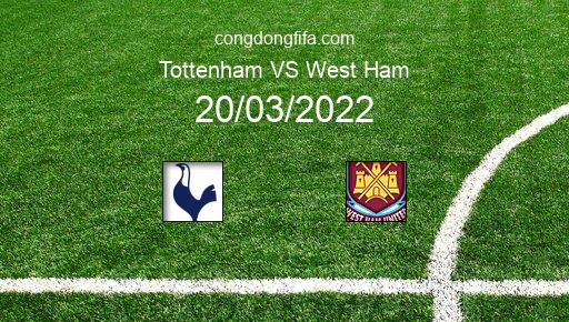 Soi kèo Tottenham vs West Ham, 21h00 20/03/2022 – PREMIER LEAGUE - ANH 21-22 1