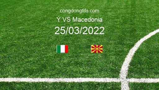Soi kèo Ý vs Macedonia, 02h45 25/03/2022 – VÒNG LOẠI WORLDCUP 2022 - KHU VỰC NAM MỸ 1