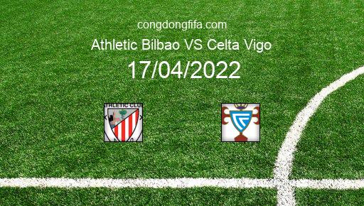 Soi kèo Athletic Bilbao vs Celta Vigo, 23h30 17/04/2022 – LA LIGA - TÂY BAN NHA 21-22 1