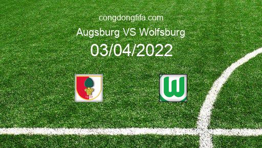 Soi kèo Augsburg vs Wolfsburg, 20h30 03/04/2022 – BUNDESLIGA - ĐỨC 21-22 1