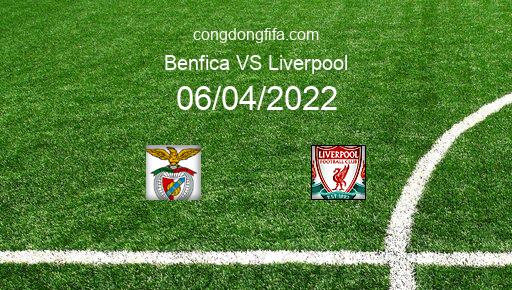 Soi kèo Benfica vs Liverpool, 02h00 06/04/2022 – CHAMPIONS LEAGUE 21-22 1