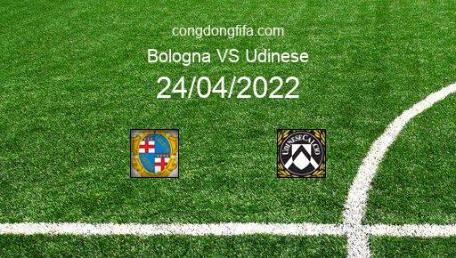 Soi kèo Bologna vs Udinese, 20h00 24/04/2022 – SERIE A - ITALY 21-22 1