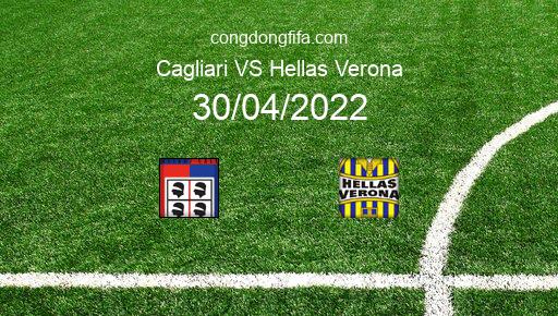Soi kèo Cagliari vs Hellas Verona, 20h00 30/04/2022 – SERIE A - ITALY 21-22 1