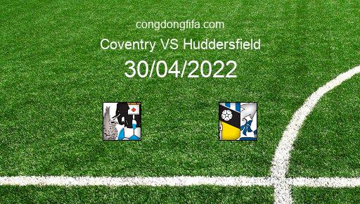 Soi kèo Coventry vs Huddersfield, 21h00 30/04/2022 – LEAGUE CHAMPIONSHIP - ANH 21-22 1