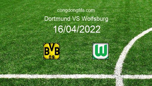 Soi kèo Dortmund vs Wolfsburg, 20h30 16/04/2022 – BUNDESLIGA - ĐỨC 21-22 1